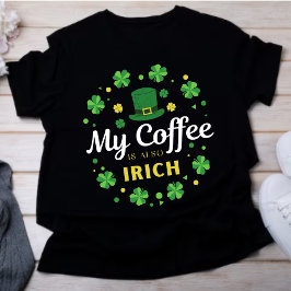Mein Kaffee ist auch irisch - St Patrick's Day Clo T-Shirt