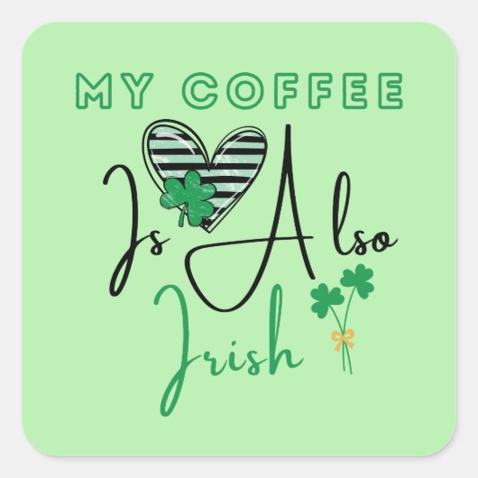 Mein Kaffee ist auch irischer St Patrick's Day Quadratischer Aufkleber (Vorderseite)