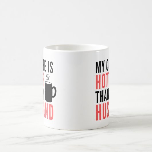 Mein Kaffee ist heißer als mein Husband Kaffeetasse (Mittel)