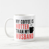 Mein Kaffee ist heißer als mein Husband Kaffeetasse (Links)