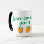 MEIN KAFFEE IST ZU VERRÜCKT. PADDY'S DAY DESIGN VERWANDLUNGSTASSE (Vorderseite Links)