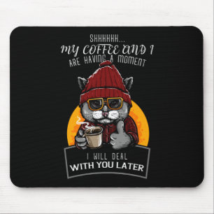 Mein Kaffee und ich haben einen Moment, in dem ich Mousepad