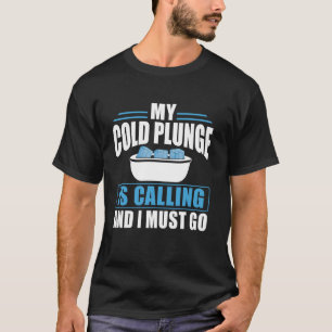 Mein kalter Abfall ruft und ich muss ins Eis gehen T-Shirt