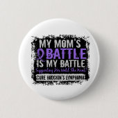 Mein Kampf zu 2 Mama Hodgkins Lymphom Button (Vorderseite)