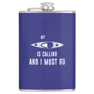 Mein Kayak ruft und ich muss gehen Flachmann