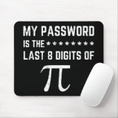 Mein Kennwort ist das letzte 8-stellige Pi Mousepad (Mit Mouse)