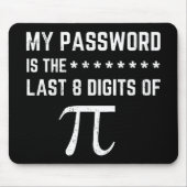 Mein Kennwort ist das letzte 8-stellige Pi Mousepad (Vorne)