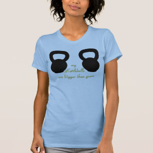 Mein Kettlebells sind größer als Ihr - T T-Shirt