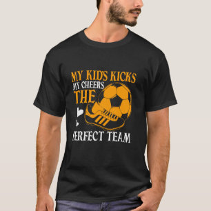 Mein Kidu2019s Kicks Mein Cheers Das Perfekte Team T-Shirt