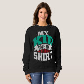 Mein Kind gab mir heute Muttertag Mama. Sweatshirt (Vorne ganz)