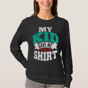 Mein Kind gab mir heute Muttertag Mama. T-Shirt