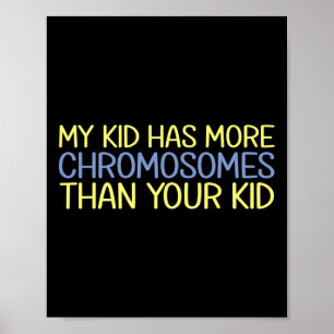 Mein Kind hat mehr Chromosomen Down Syndrom Awaren Poster