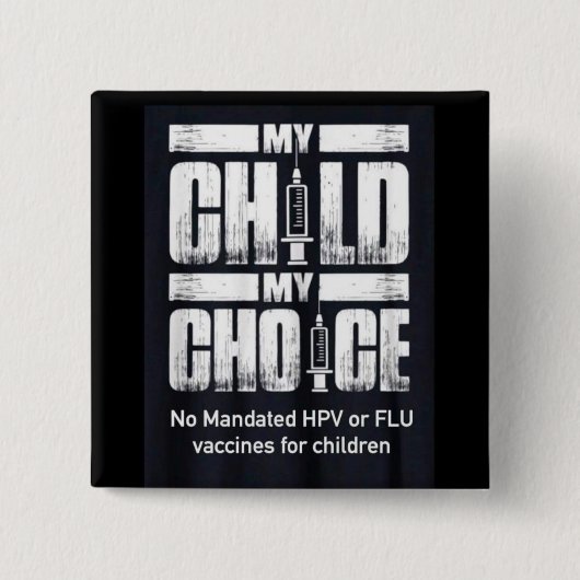 Mein Kind hat meine Wahl Button (Vorderseite)