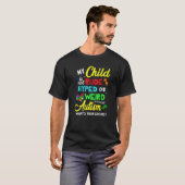 Mein Kind ist nicht unhöflich, hyperaktiv oder sel T-Shirt (Vorne ganz)