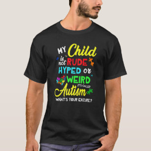 Mein Kind ist nicht unhöflich hyperaktiv oder selt T-Shirt