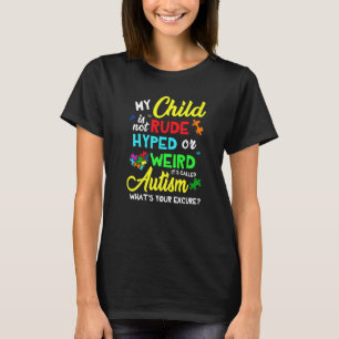 Mein Kind ist nicht unhöflich hyperaktiv oder selt T-Shirt