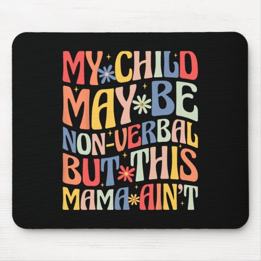 Mein Kind mag nonverbal sein, aber diese Mama ist Mousepad (Vorne)