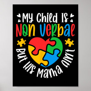 Mein Kind mag nonverbal sein, aber seine Mama ist Poster