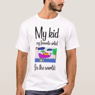 Mein Kind, mein Lieblingskünstler auf der Welt! T-Shirt
