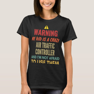 Mein Kind zu warnen ist ein verrückter Flugverkehr T-Shirt