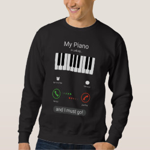 Mein Klavier ruft an und ich muss gehen - Klaviert Sweatshirt