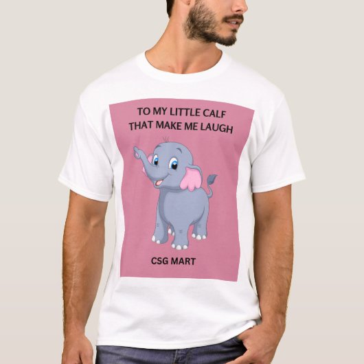 Mein kleines Kalb bringt mich zum Lachen T-Shirt (Vorderseite)