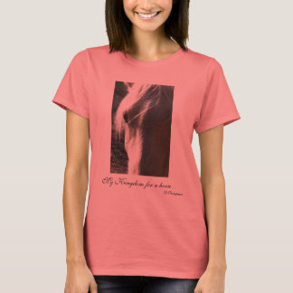 Mein Königreich für ein Pferd... W Shakespeare T-Shirt