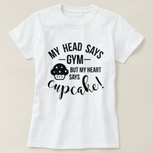 Mein Kopf sagt Fitness, aber .. T-Shirt