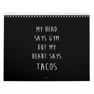 Mein Kopf sagt "Gym", aber mein Herz sagt "Tacos" Kalender
