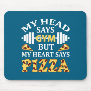 Mein Kopf sagt Gym, aber mein Herz sagt Zza Lustig Mousepad