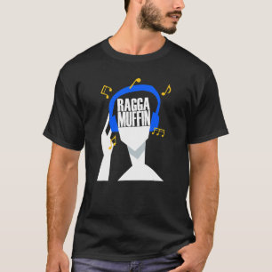 Mein Kopfhörer spielt nur Raggamuffin T-Shirt