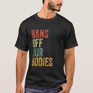 Mein Körper hat die Wahl, die Verbote von unserem  T-Shirt