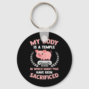 Mein Körper ist ein Tempel, viele Schweine geopfer Schlüsselanhänger