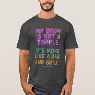 Mein Körper ist keine Tempel-Bar und kein Grill Wi T-Shirt
