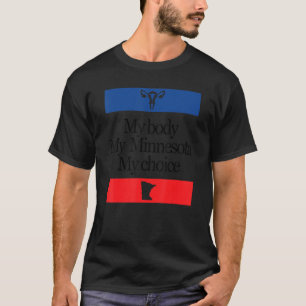 Mein Körper meine Minnesota Meine Wahl Pro Wahl Fr T-Shirt