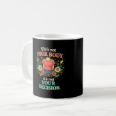 Mein Körper, meine Wahl Kaffeetasse (Vorderseite Links)