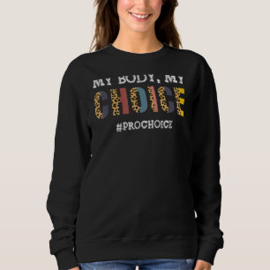Mein Körper meine Wahl Leopard Feministinnen Richt Sweatshirt
