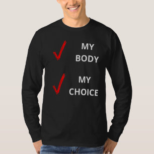 Mein Körper meine Wahl Pro Abtreibungsrechte T-Shirt