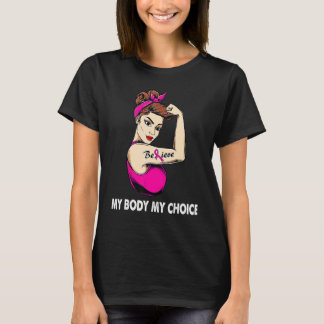 Mein Körper, meine Wahl, pro Wahl, Reproduktive Re T-Shirt