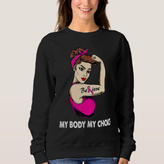 Mein Körper, meine Wahl Pro Wahl Reproduktive Rech Sweatshirt