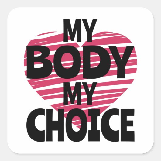 Mein Körper meine Wahl Quadratischer Aufkleber (Vorderseite)