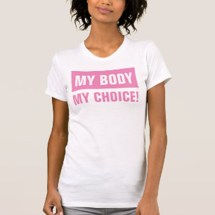 Mein Körper meine Wahl T-Shirt