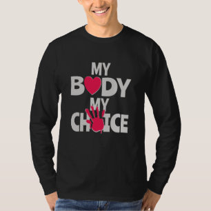Mein Körper, meine Wahl T-Shirt