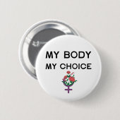 Mein Körper meine Wahl Weibliches Abzeichen Button (Vorne & Hinten)