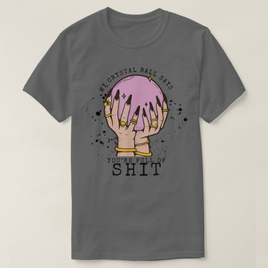 Mein Kristallball sagt Youre Stupid Hexe Vibes Hal T-Shirt (Design vorne)