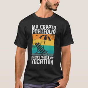 Mein Kryptokonto wächst im Urlaub 1 T-Shirt