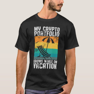 Mein Kryptokonto wächst im Urlaub 1 T-Shirt