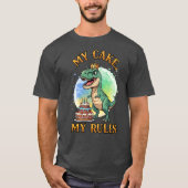 Mein Kuchen, meine Regeln, Dino Boss T-Shirt (Vorderseite)