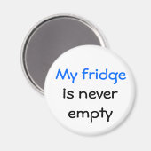 Mein Kühlschrank ist nie leer Magnet (Vorderseite/Rückseite)