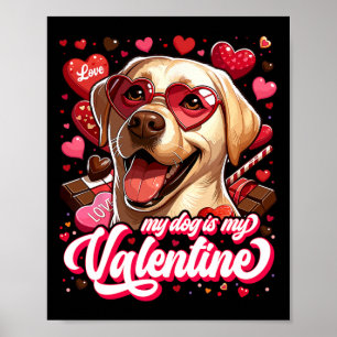 Mein Labrador ist mein Valentins-T-Shirt Besitzer Poster